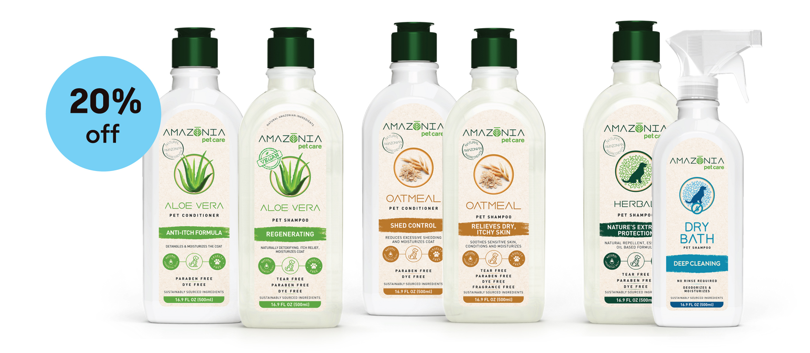  !, AMAZHNIA i ALOE VERA PET CONDITIONER ANTI-ITCH FORMULA DETANGLES MOISTURIZES THE COAT PARABEN FREE DYE FREE SUSTAINABLY SOURCED INGREDIENTS 16.9 FL 0Z 500ml AMAZYNIA : petcare , ALOE VERA PET SHAMPOO REGENERATING NATURALLY DETONIFYING, ITCH RELIEF, MOISTURIZES COAT TEAR FREE PARABEN FREE DYE FREE SUSTAINABLY SOURCED INGREDIENTS 16.9 FL 0Z 500m1 1 AMAZYNIA j petcare OATMEAL PET CONDITIONER SHED CONTRO REDUCES EXCESSIVE SHEDDING AND MOISTURIZES COAT PARABEN FREE DYE FREE SUSTAINABLY SOURCED INGREDIENTS 16.9 FL 0Z 500mU AMAZHNIA R petcare oreo OATMEAL PET SHAMPOO RELIEVES DRY, - L SOOTHES SENSITIVE SKIN, CONDITIONS AND MOISTURIZES TEAR FREE PARABEN FREE OYE FREE FRAGRANCE FREE SUSTAINABLY SOURCED INGREDIENTS 16.9 FL 0Z 500ml N AMAZYNIA petcare HERDBAI PET SHAMPO L BATH NATURAL REPELLENT. ES: OIL BASED FORMUL PET SHAMPOO DEEP CLEANING TEAR FREE PARABEN FRE NO RINSE REGUIRED DYE FREE DEODORIZES SUSTAINABLY SOURCED INGR MOISTURIZES T SUSTAINABLY SOURCED INGREDIENTS. G 